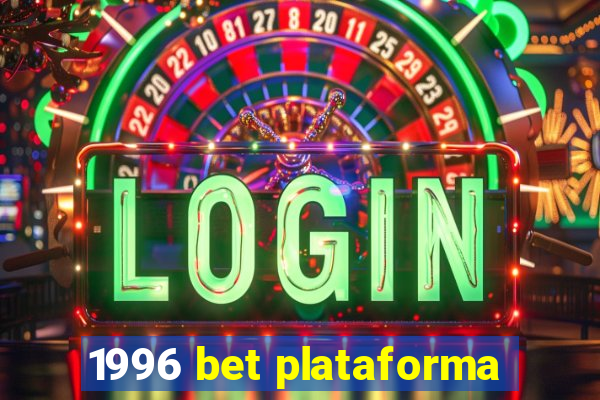 1996 bet plataforma